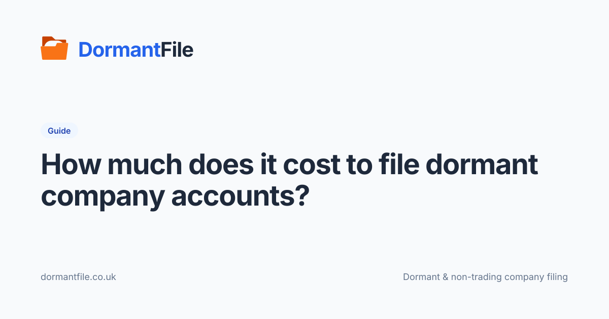 How much does it cost to file dormant company accounts? | DormantFile